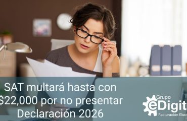 SAT multará hasta con $22,000 por no presentar Declaración 2026